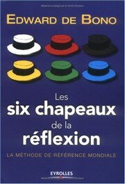 Lien vers le livre : les six chapeaux de la réflexion d'Edward de Bono